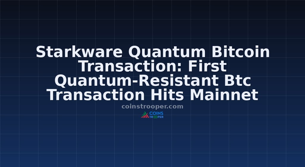 Starkware Quantum Bitcoin Transaction: First Quantum-Resistant Btc Transaction Hits Mainnet