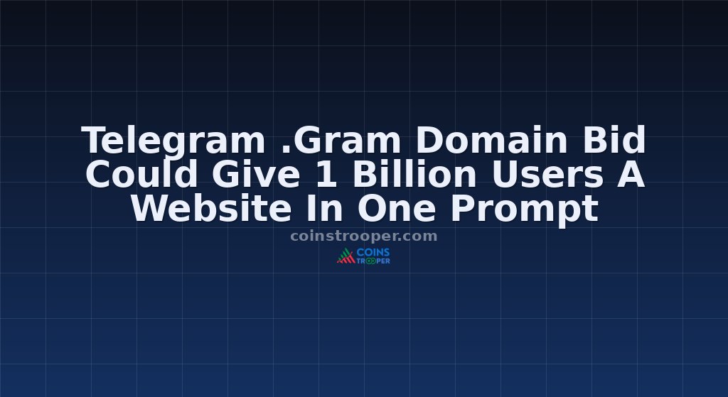 Telegram .Gram Domain Bid Could Give 1 Billion Users A Website In One Prompt
