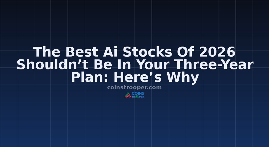 The Best Ai Stocks Of 2026 Shouldn’t Be In Your Three-Year Plan: Here’s Why