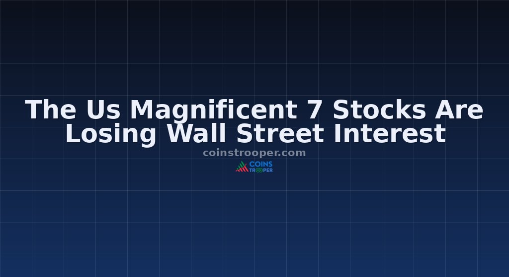 The Us Magnificent 7 Stocks Are Losing Wall Street Interest
