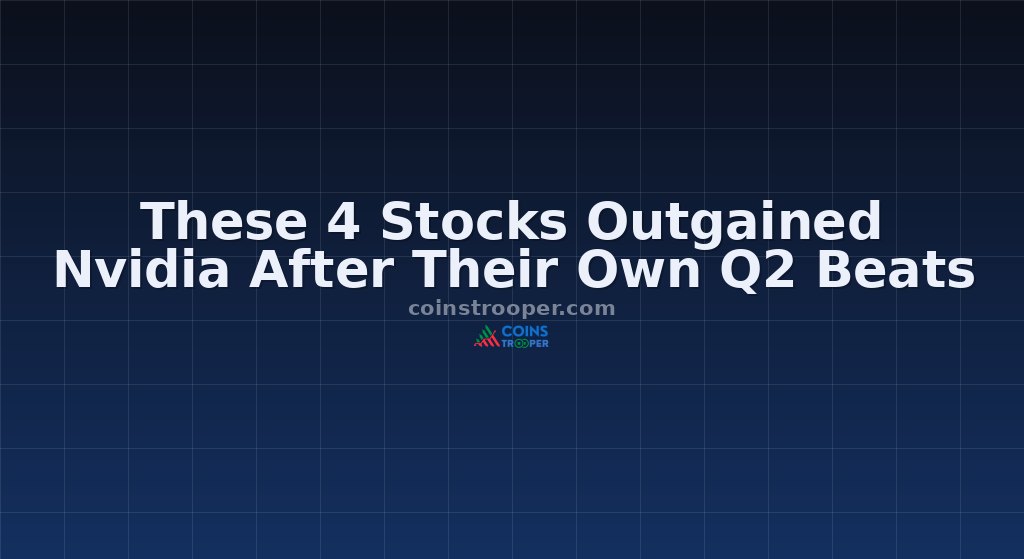 These 4 Stocks Outgained Nvidia After Their Own Q2 Beats