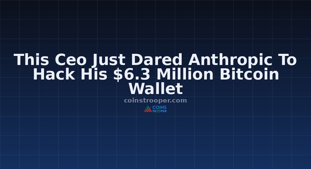 This Ceo Just Dared Anthropic To Hack His $6.3 Million Bitcoin Wallet