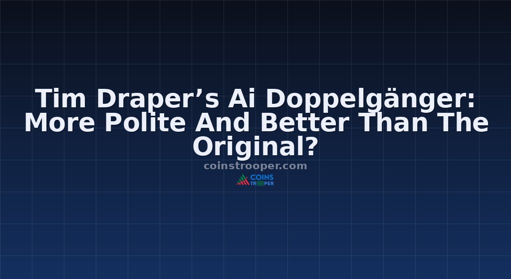 Tim Draper’s Ai Doppelgänger: More Polite And Better Than The Original?