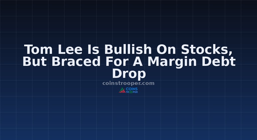 Tom Lee Is Bullish On Stocks, But Braced For A Margin Debt Drop