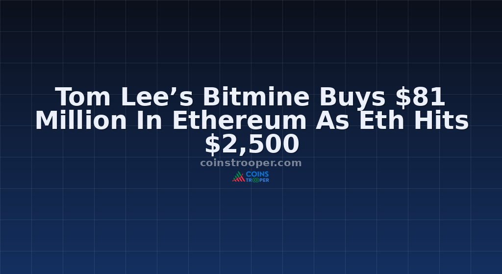 Tom Lee’s Bitmine Buys $81 Million In Ethereum As Eth Hits $2,500