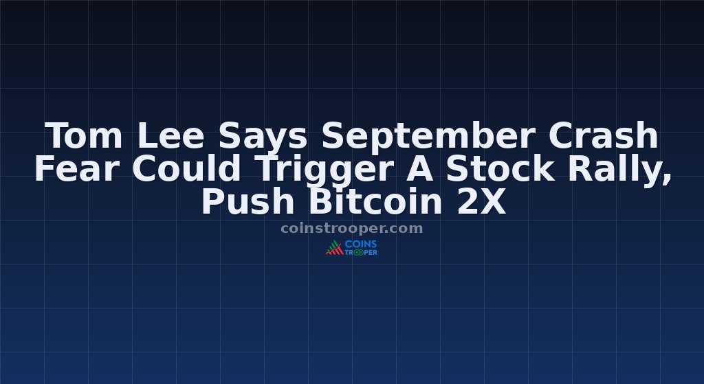 Tom Lee Says September Crash Fear Could Trigger A Stock Rally, Push Bitcoin 2X