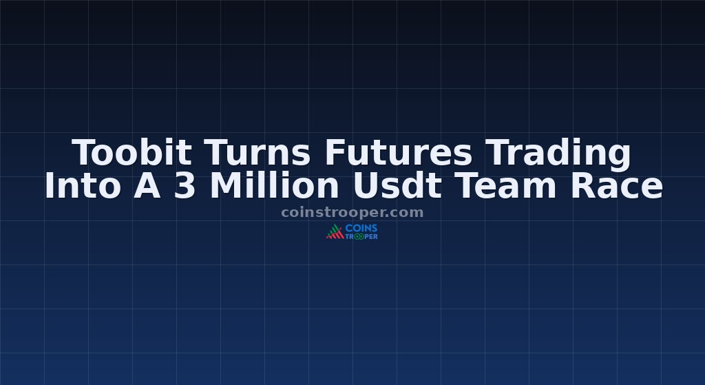 Toobit Turns Futures Trading Into A 3 Million Usdt Team Race