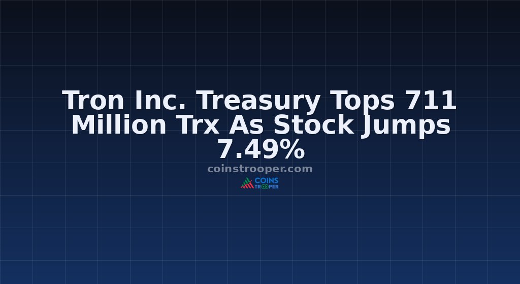 Tron Inc. Treasury Tops 711 Million Trx As Stock Jumps 7.49%