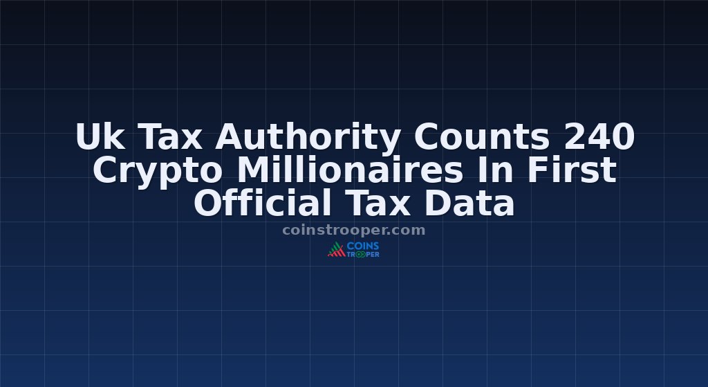 Uk Tax Authority Counts 240 Crypto Millionaires In First Official Tax Data