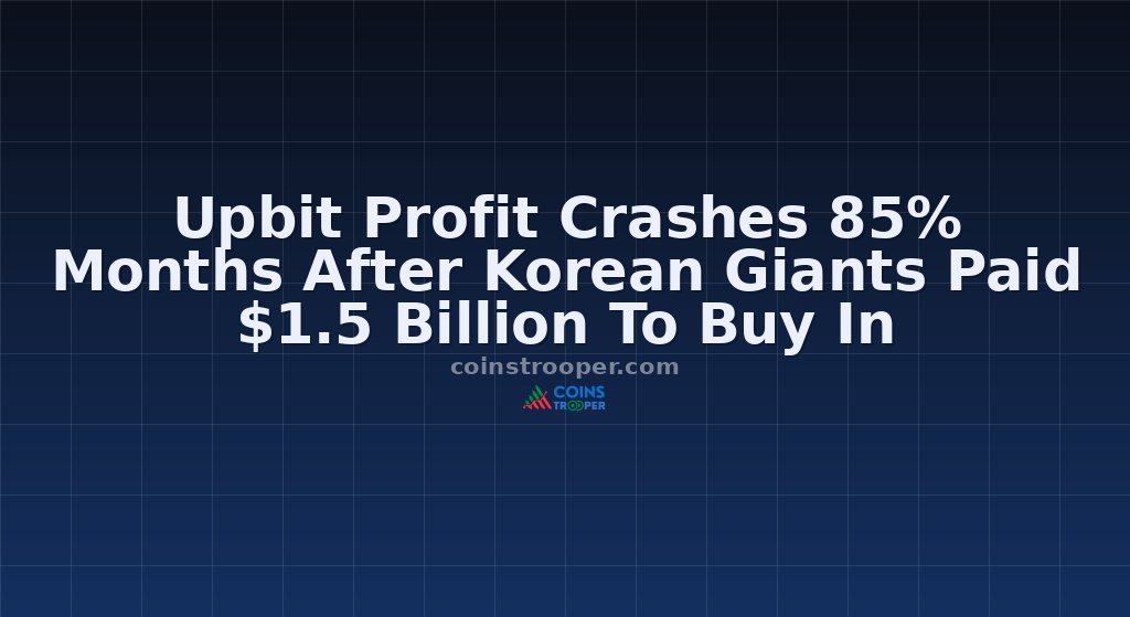 Upbit Profit Crashes 85% Months After Korean Giants Paid $1.5 Billion To Buy In