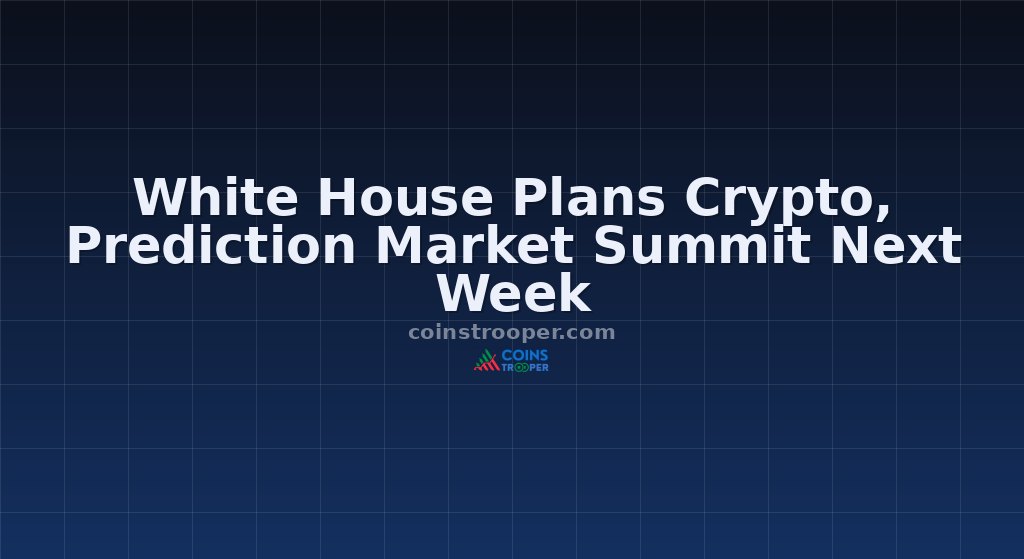 White House Plans Crypto, Prediction Market Summit Next Week