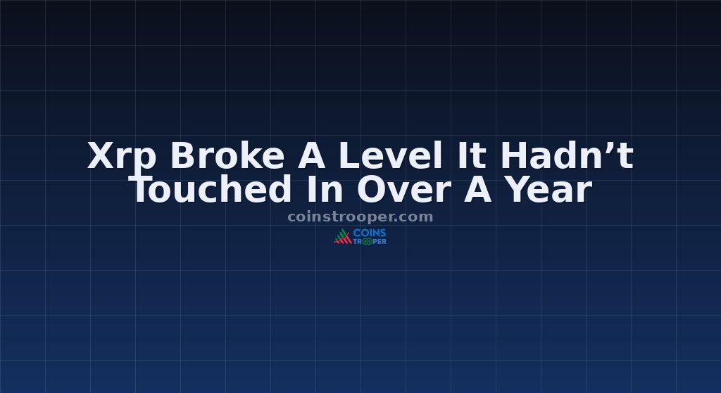 Xrp Broke A Level It Hadn’t Touched In Over A Year