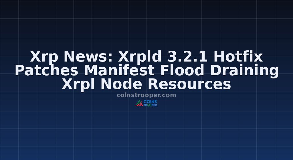 Xrp News: Xrpld 3.2.1 Hotfix Patches Manifest Flood Draining Xrpl Node Resources