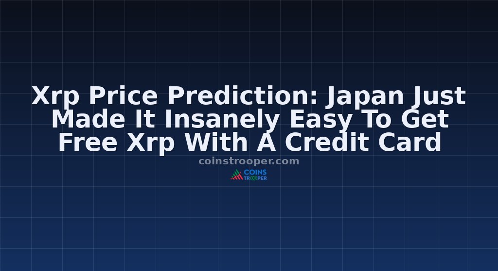 Xrp Price Prediction: Japan Just Made It Insanely Easy To Get Free Xrp With A Credit Card