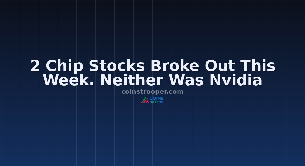 2 Chip Stocks Broke Out This Week. Neither Was Nvidia