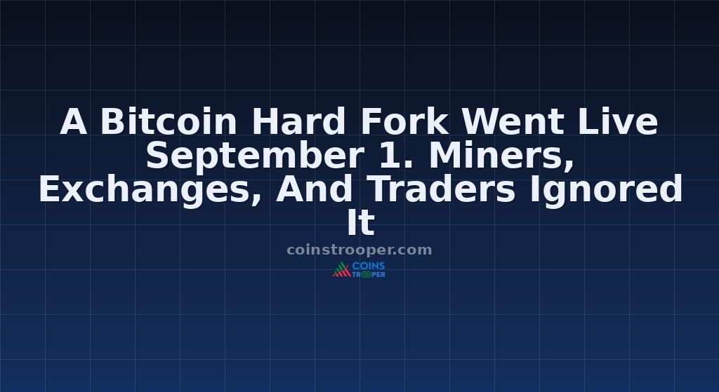 A Bitcoin Hard Fork Went Live September 1. Miners, Exchanges, And Traders Ignored It