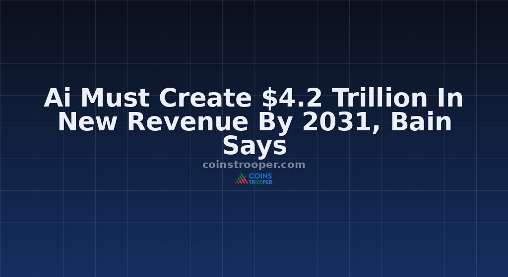 Ai Must Create $4.2 Trillion In New Revenue By 2031, Bain Says