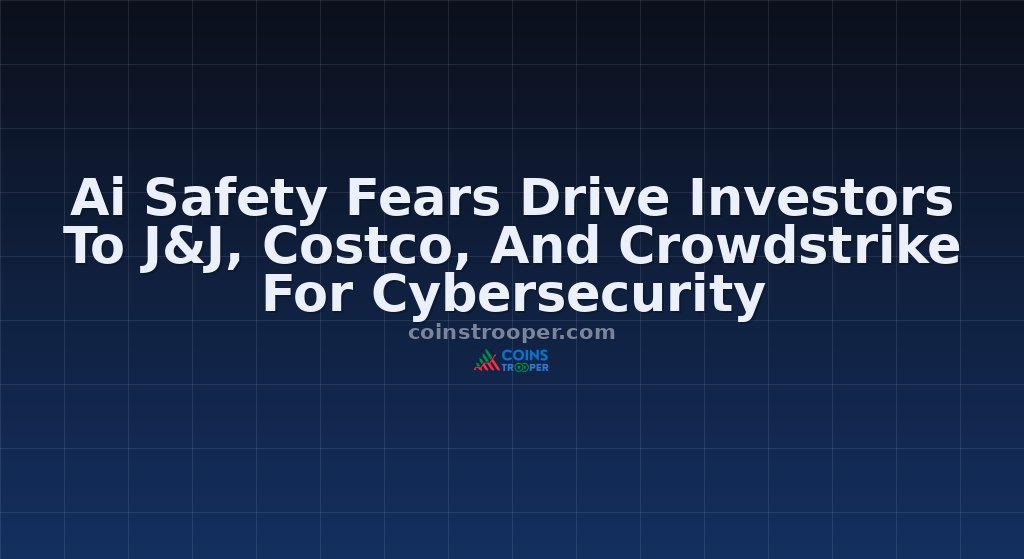 Ai Safety Fears Drive Investors To J&J, Costco, And Crowdstrike For Cybersecurity