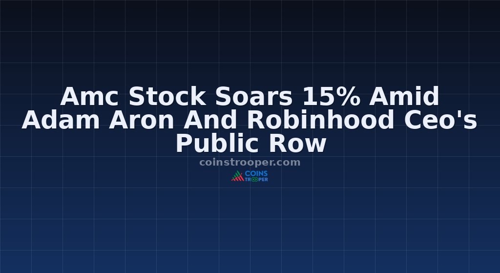 Amc Stock Soars 15% Amid Adam Aron And Robinhood Ceo's Public Row