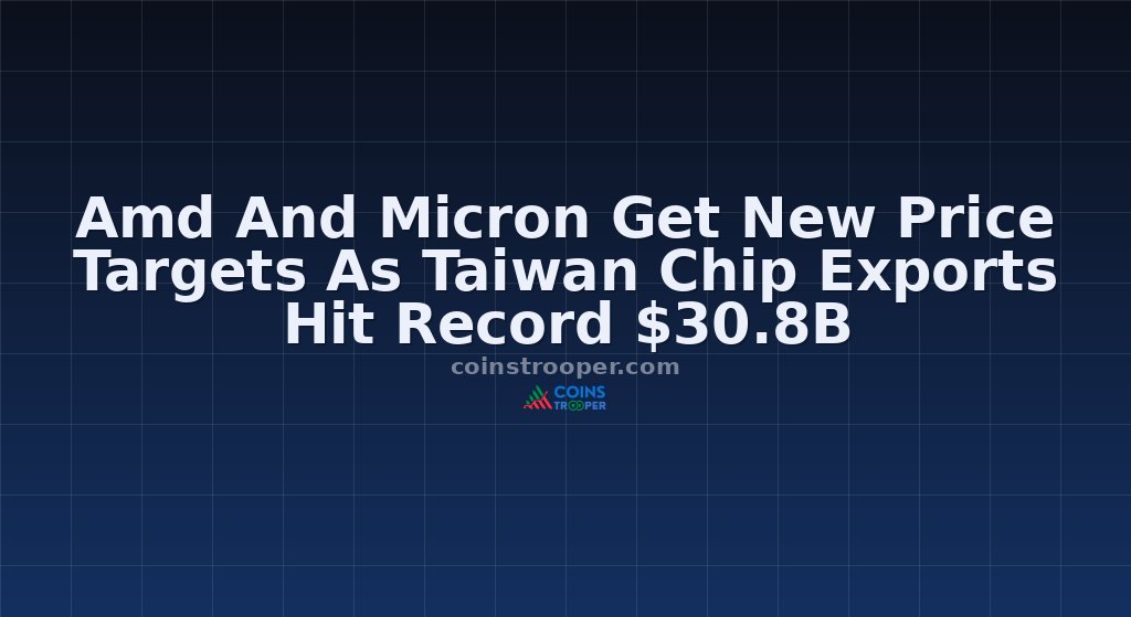 Amd And Micron Get New Price Targets As Taiwan Chip Exports Hit Record $30.8B