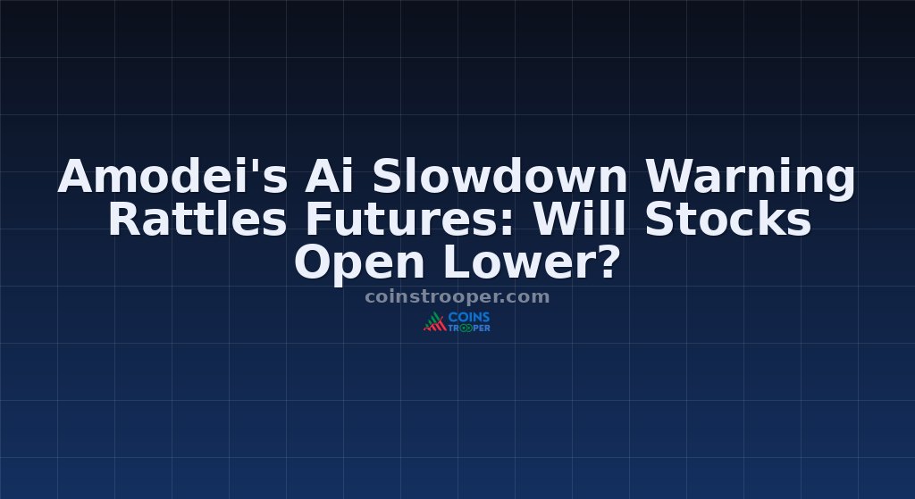 Amodei's Ai Slowdown Warning Rattles Futures: Will Stocks Open Lower?
