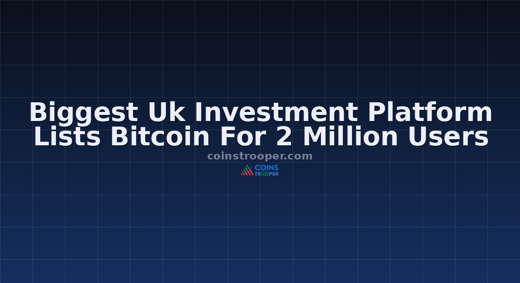 Biggest Uk Investment Platform Lists Bitcoin For 2 Million Users