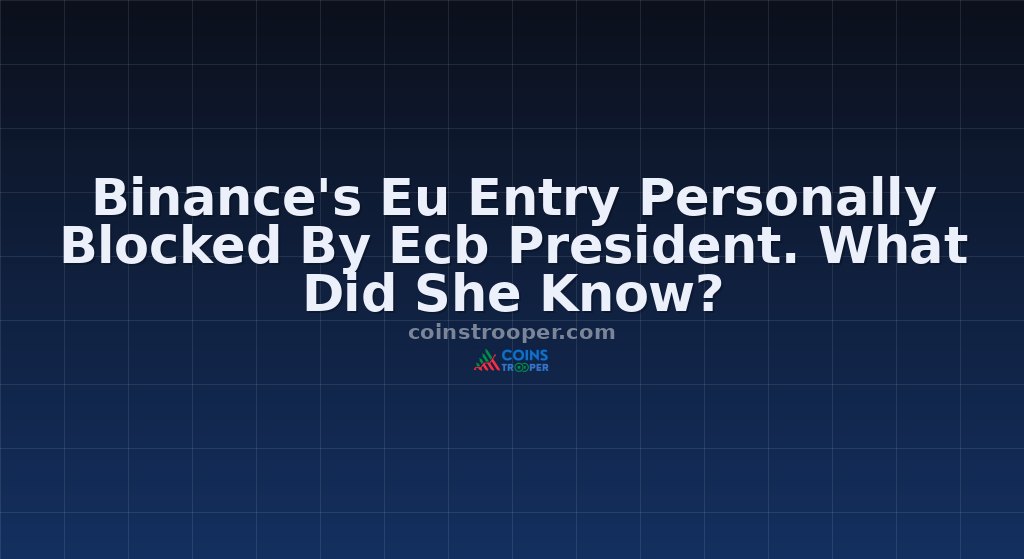 Binance's Eu Entry Personally Blocked By Ecb President. What Did She Know?