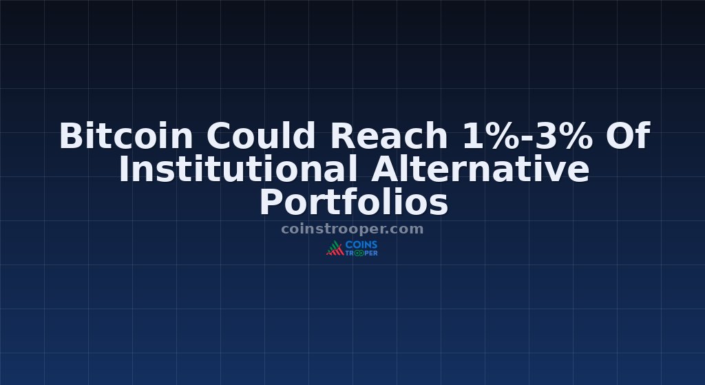 Bitcoin Could Reach 1%-3% Of Institutional Alternative Portfolios