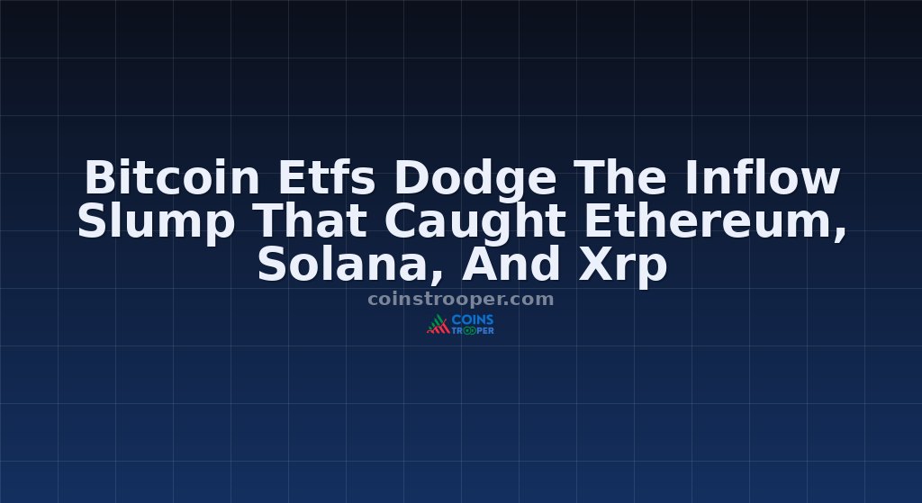 Bitcoin Etfs Dodge The Inflow Slump That Caught Ethereum, Solana, And Xrp