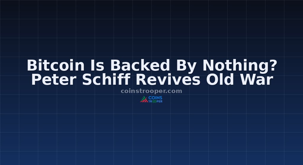 Bitcoin Is Backed By Nothing? Peter Schiff Revives Old War