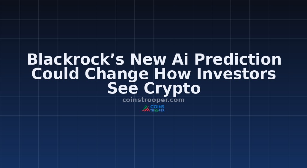 Blackrock’s New Ai Prediction Could Change How Investors See Crypto