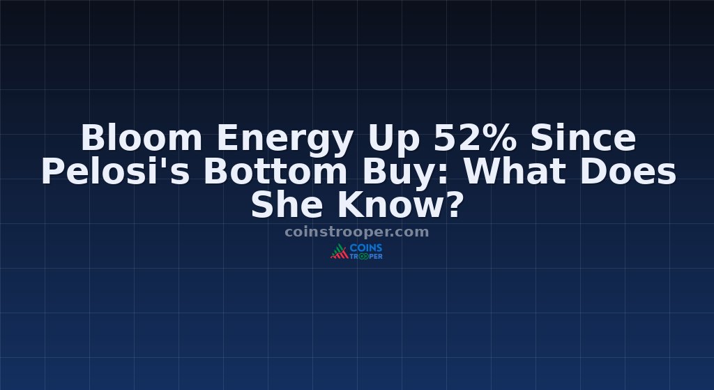 Bloom Energy Up 52% Since Pelosi's Bottom Buy: What Does She Know?