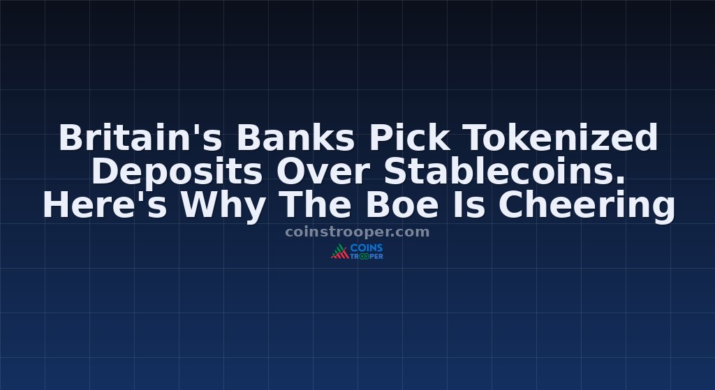 Britain's Banks Pick Tokenized Deposits Over Stablecoins. Here's Why The Boe Is Cheering