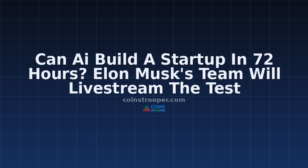 Can Ai Build A Startup In 72 Hours? Elon Musk's Team Will Livestream The Test