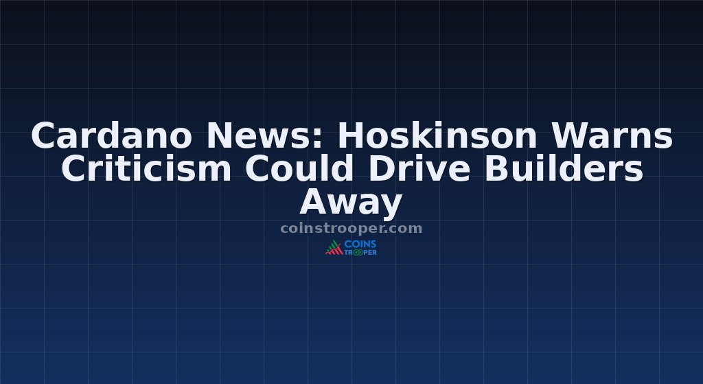 Cardano News: Hoskinson Warns Criticism Could Drive Builders Away