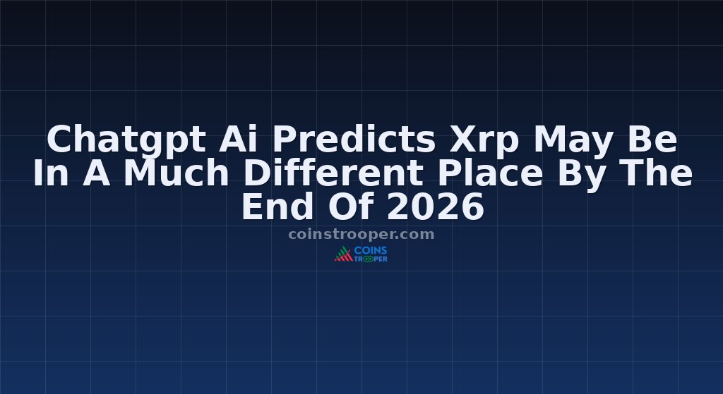 Chatgpt Ai Predicts Xrp May Be In A Much Different Place By The End Of 2026