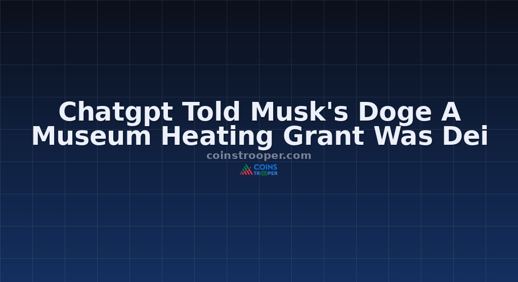 Chatgpt Told Musk's Doge A Museum Heating Grant Was Dei