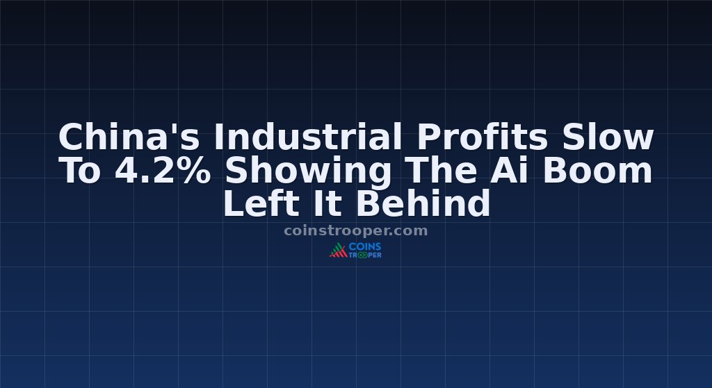 China's Industrial Profits Slow To 4.2% Showing The Ai Boom Left It Behind
