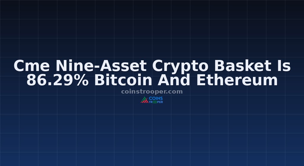 Cme Nine-Asset Crypto Basket Is 86.29% Bitcoin And Ethereum