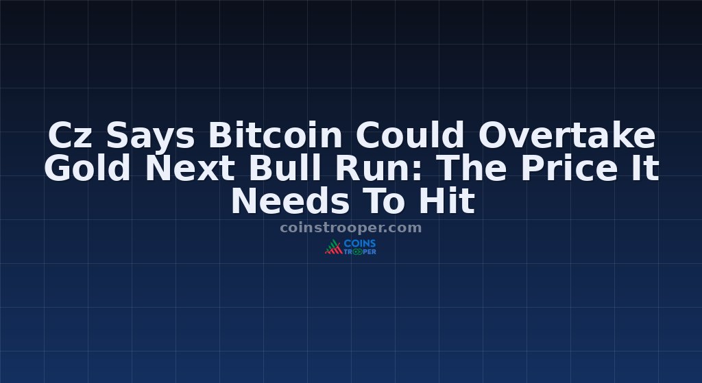 Cz Says Bitcoin Could Overtake Gold Next Bull Run: The Price It Needs To Hit