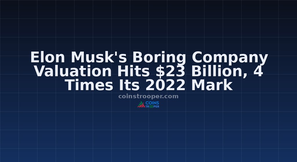 Elon Musk's Boring Company Valuation Hits $23 Billion, 4 Times Its 2022 Mark