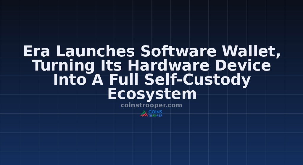 Era Launches Software Wallet, Turning Its Hardware Device Into A Full Self-Custody Ecosystem