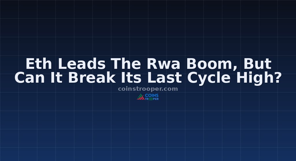Eth Leads The Rwa Boom, But Can It Break Its Last Cycle High?