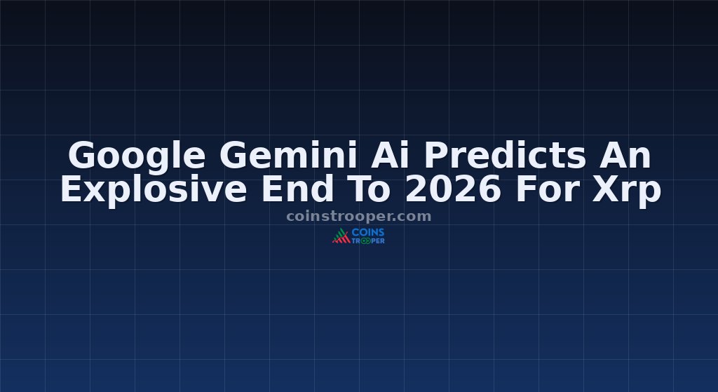 Google Gemini Ai Predicts An Explosive End To 2026 For Xrp