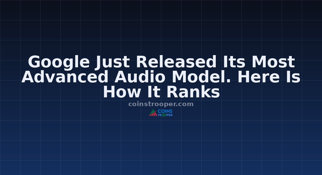 Google Just Released Its Most Advanced Audio Model. Here Is How It Ranks