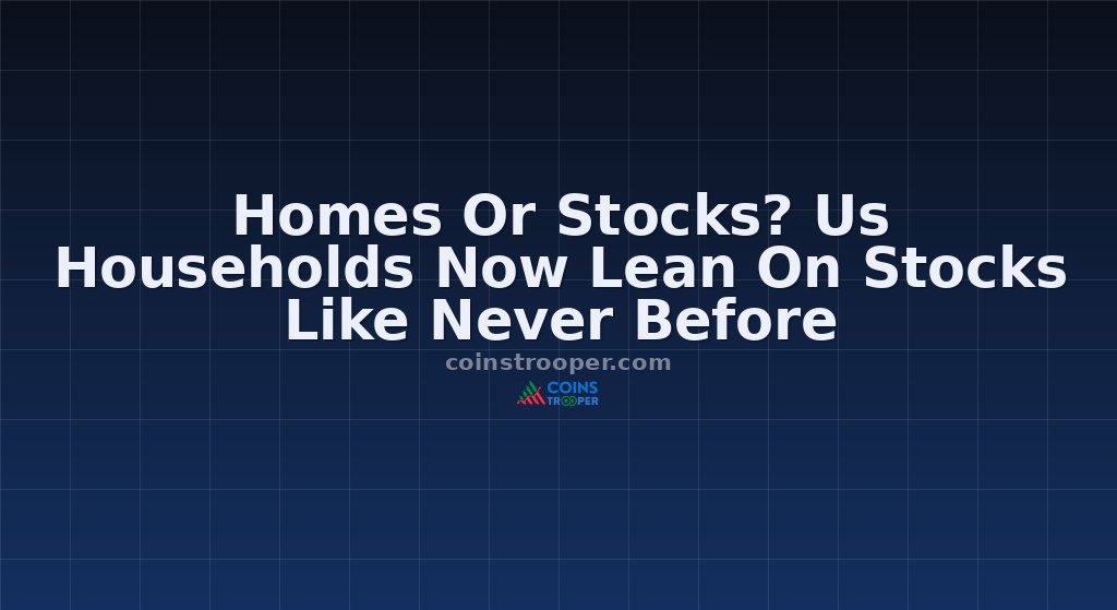 Homes Or Stocks? Us Households Now Lean On Stocks Like Never Before