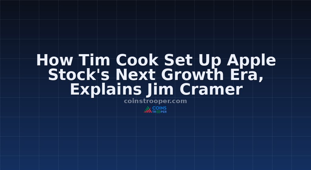 How Tim Cook Set Up Apple Stock's Next Growth Era, Explains Jim Cramer