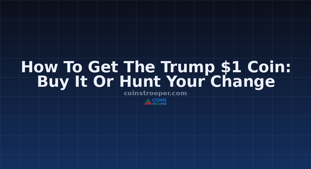 How To Get The Trump $1 Coin: Buy It Or Hunt Your Change