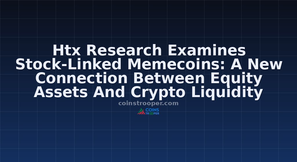 Htx Research Examines Stock-Linked Memecoins: A New Connection Between Equity Assets And Crypto Liquidity