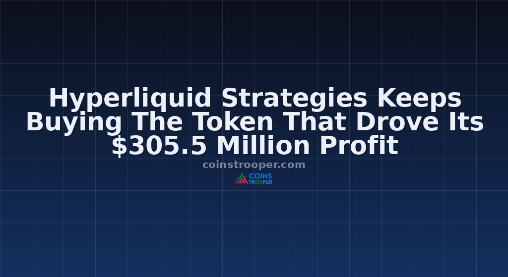Hyperliquid Strategies Keeps Buying The Token That Drove Its $305.5 Million Profit